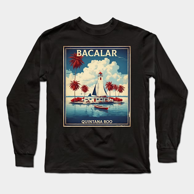 Bacalar Quintana Roo Mexico Tourism Travel Vintage Poster Long Sleeve T-Shirt by TravelersGems